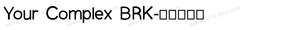 Your Complex BRK字体转换